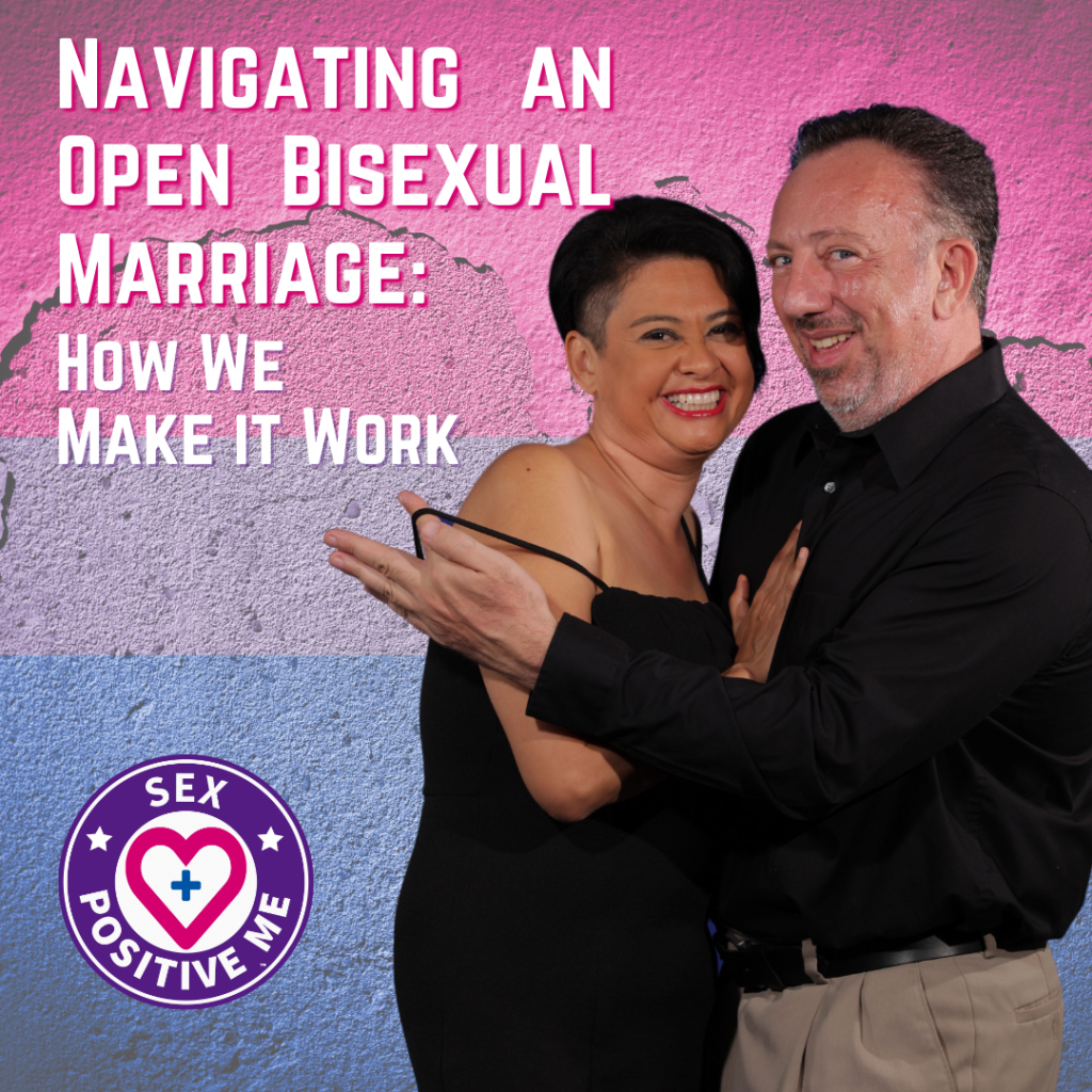 Navigating an Open Bisexual Marriage: How We Make it Work - Sex Positive Me